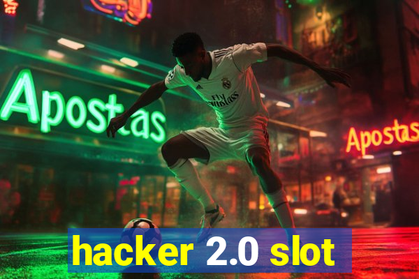 hacker 2.0 slot